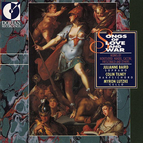 Vocal Recital: Baird, Julianne - CACCINI, G. / SANCES, G.F. (Songs of Love and War - Italian Dramatic Songs of the 17th and 18th Centuries)