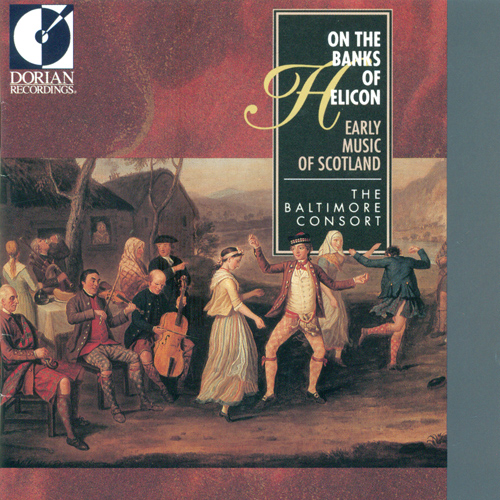 Chamber and Vocal Music (16th-18th Centuries, Scottish) - CADEAC, P. / BLACKHALL, A. / LAUDER, J. (On the Banks of Helicon) (Baltimore Consort)