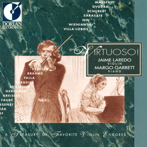 Violin Recital: Laredo, Jaime - KREISLER, F. / FAURÉ, G. / MASSENET, J. / DVORAK, A. / SARASATE, P. (Virtuoso - A Treasury of Favorite Violin Encores)