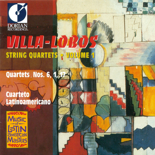 VILLA-LOBOS, H.: String Quartets, Vol. 1 - Nos. 1, 6, 17 (Cuarteto Latinoamericano)