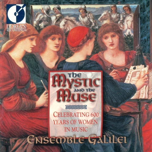 Chamber Music - WIDMANN, E. / DOWLAND, J. / KARPELES, N. (The Mystic and the Muse - Celebrating 600 Years of Women in Music) (Ensemble Galilei)