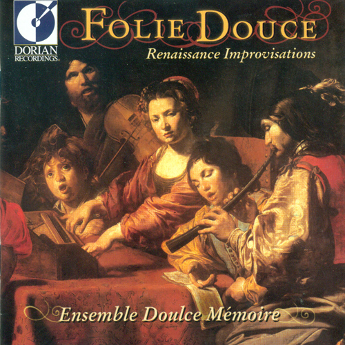 Chamber Music (Renaissance) – PRAETORIUS, M. / GALILEI, V. / HAUSSMANN, V. / WIDMANN, E. / SCHEIN, J.H. (Folie Douce) (Doulce Memoire)