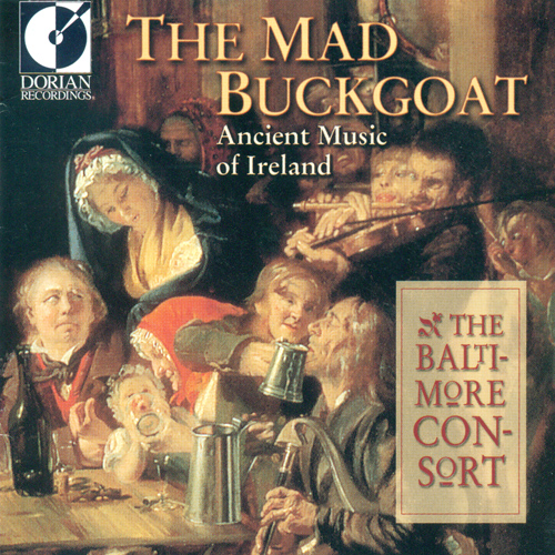 Chamber and Vocal Music (Irish) – NEAL, W. / NEAL, J. / O'CATHAIN, R.D. / JOYCE, P.W. / SHEEDY, J. (The Mad Buckgoat) (Baltimore Consort)