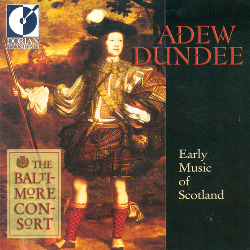 Chamber and Vocal Music (Scottish) – FORBES, J. / BLACKHALL, A. / DU TERTRE, E. (Adew Dundee - Early Music of Scotland) (LaRue, Baltimore Consort)