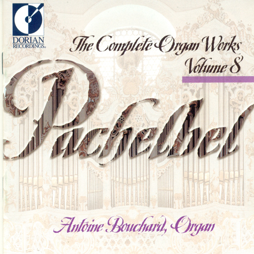PACHELBEL, J.: Organ Music (Complete), Vol. 8 (Bouchard)
