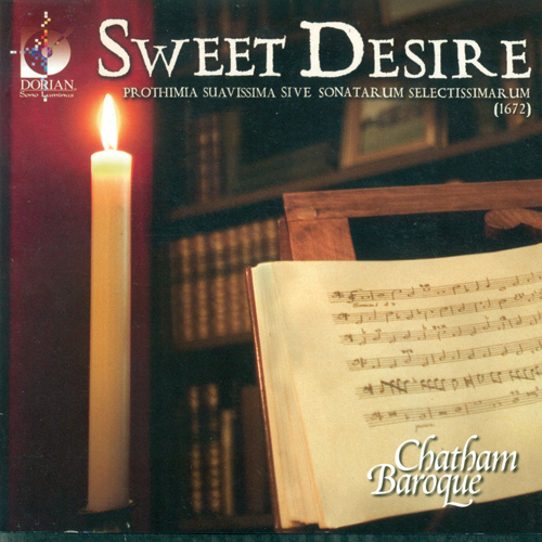 Chamber Music (Baroque) - SCHMELZER, J.H. / BERTALI, A. / POHLE, D. (Sweet Desire - Prothimia suavissima Sonatas) (Chatham Baroque)