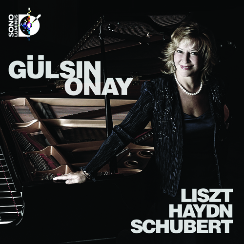 Piano Recital: Onay, Gülsin - LISZT, F. / HAYDN, J. / SCHUBERT, F.