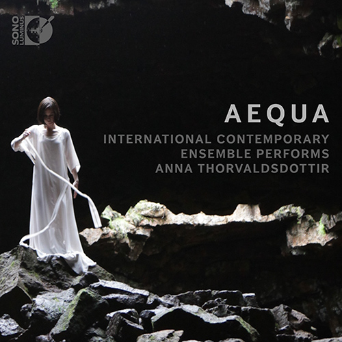 THORVALDSDOTTIR, A.: Aequilibria / Fields / Illumine / Reflections / Scape / Sequences / Spectra (Aequa) (International Contemporary Ensemble)