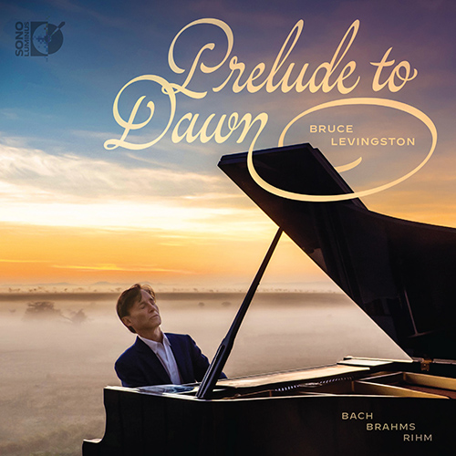 Piano Recital: Levingston, Bruce - BACH, J.S. / BRAHMS, J. / RIHM, W. (Prelude to Dawn)