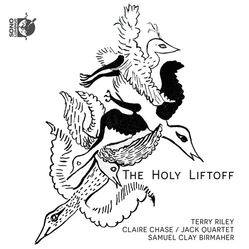 RILEY, T.: Holy Liftoff (The) (realized by S.C. Birmaher) (Chase, JACK Quartet)
