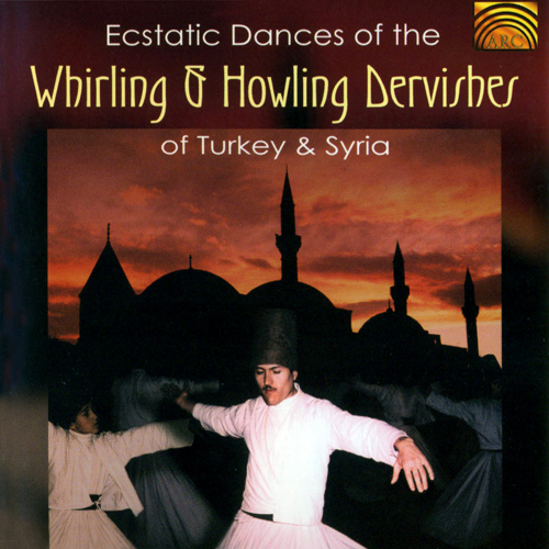 MIDDLE EAST - Ecstatic Dances of the Whirling and Howling Dervishes of Turkey and Syria
