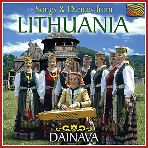 LITHUANIA Dainava: Songs and Dances from Lithuania