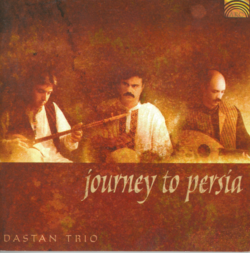 IRAN - Dastan Trio: Journey to Persia