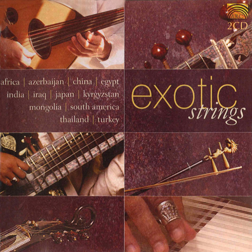 EXOTIC STRINGS - Africa, Azerbaijan, China, Egypt…