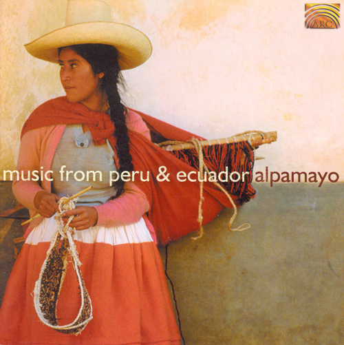 LATIN AMERICA Alpamayo: Music from Peru and Ecuador