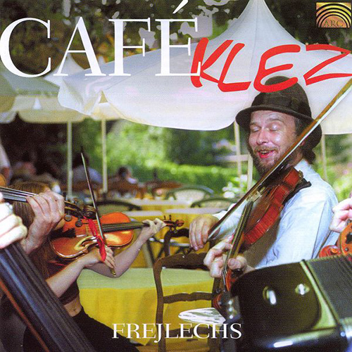 KLEZMER Frejlechs: Cafe Klez