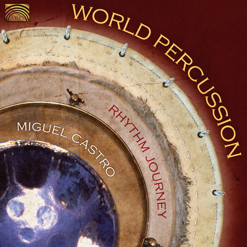 CASTRO, Miguel: World Percussion (Rhythm Journey)