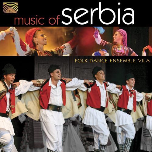 SERBIA - Folk Dance Ensemble Vila: Music of Serbia