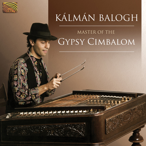 HUNGARY - Kalman Balogh: Master of the Gypsy Cimbalom