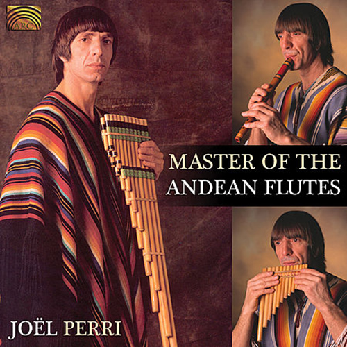 SOUTH AMERICA - Cedric Perri: Master of the Andean Flutes