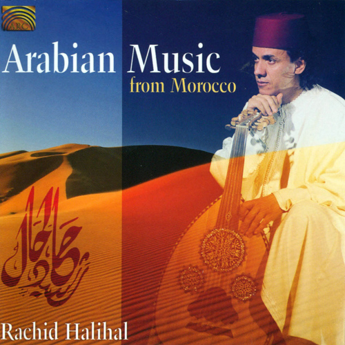 MOROCCO - Rachid Halihal: Arabian Music from Morocco