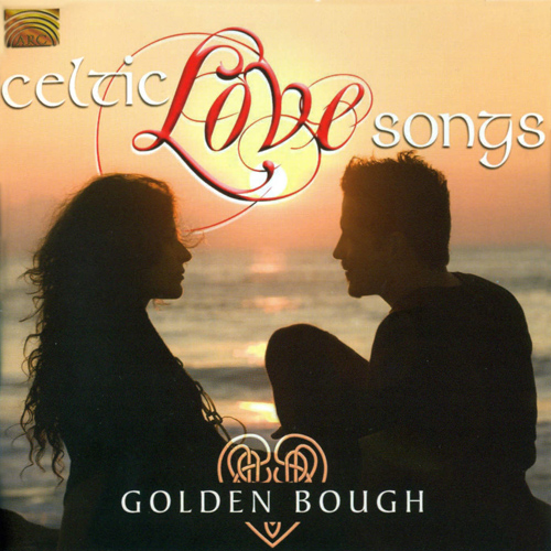 CELTIC - Golden Bough: CELTIC Love Songs