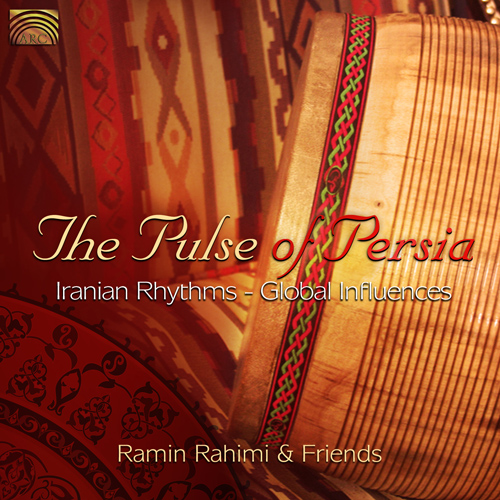 IRAN - Ramin Rahimi: The Pulse of Persia (Iranian Rhythms, Global Influences)