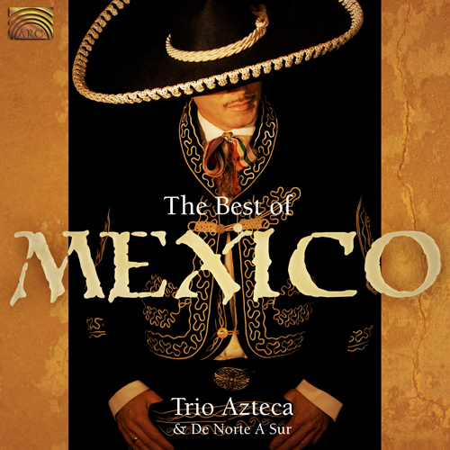 MEXICO - Trio Azteca: The Best of Mexico