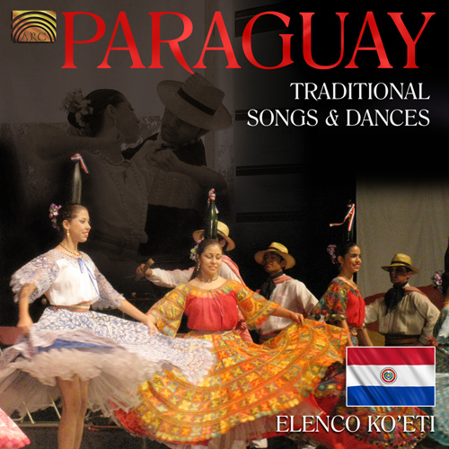 PARAGUAY -  Elenco Ko'eti: Traditional Songs and Dances