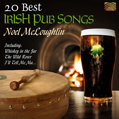 IRELAND - Noel McLoughlin: 20 Best Irish Pub Songs