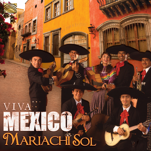 MEXICO Mariachi Sol: Viva Mexico