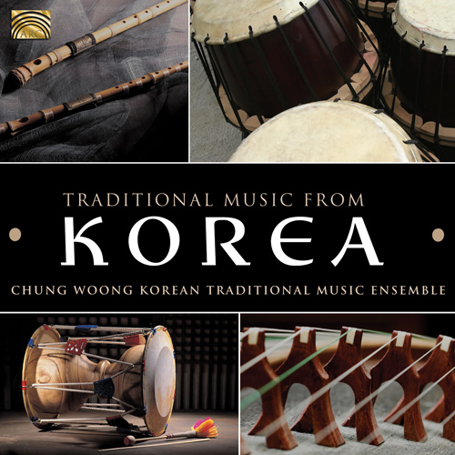 KOREA - Chung Woong Korean Traditional Music Ensemble: Traditional Music from Korea