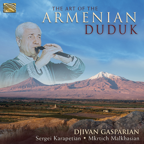 ARMENIA - Djivan Gasparian: Art of the Armenian Duduk (The)