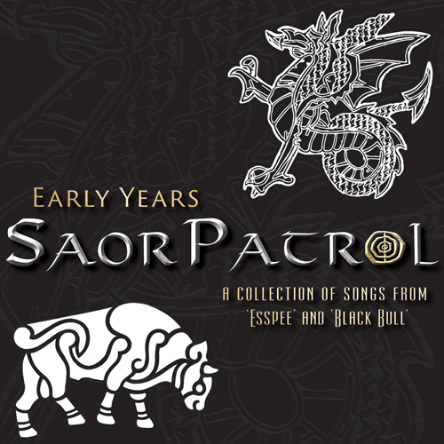 SCOTLAND - Saor Patrol: Early Years (A Collection of Songs from Esspee and Black Bull)