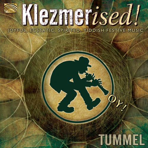 KLEZMER - Tummel: Klezmerised! Oy! (Joyful, Ecstatic, Spirited, Yiddish Festive Music)