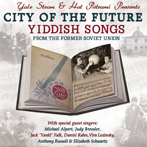 YIDDISH - City of the Future - Yiddish Songs from the former Soviet Union