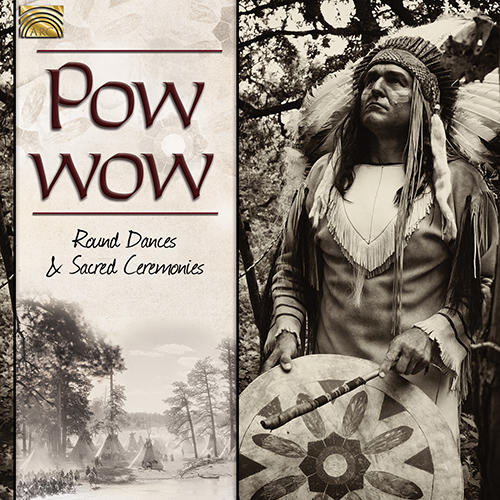 NATIVE AMERICAN - Pow Wow (Round Dances and Sacred Ceremonies)