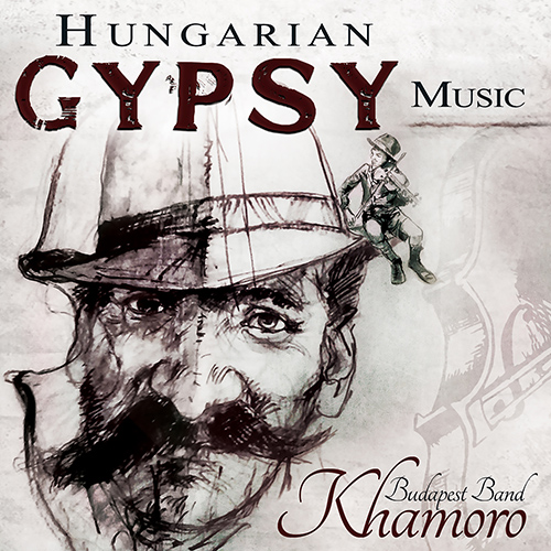 HUNGARY - Khamoro Budapest Band: Hungarian Gypsy Music