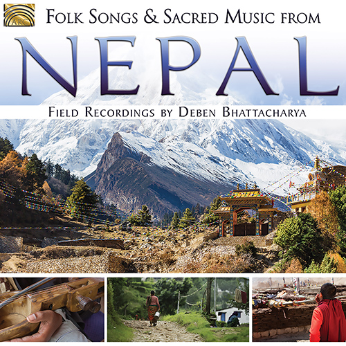 NEPAL - Folksongs and Sacred Music from Nepal (Field Recordings by Deben Bhattacharya)