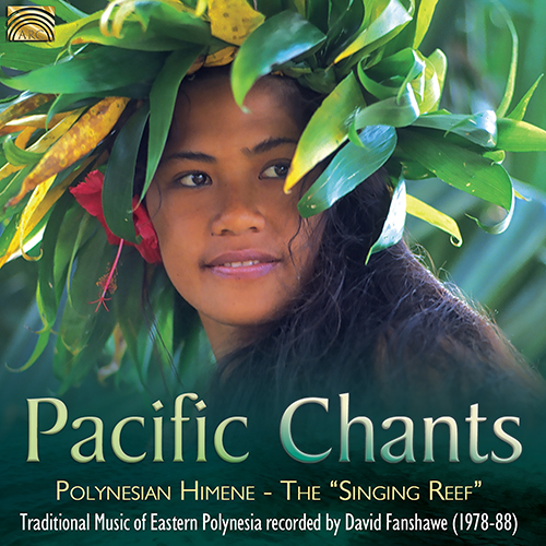 SOUTH PACIFIC -Pacific Chants (Traditional Music of Eastern Polynesia) (Recordings by David Fanshawe) (1978-1988)