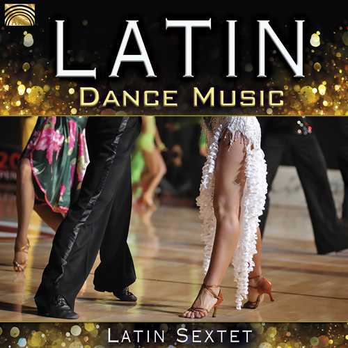 LATIN AMERICA - Latin Sextet: Latin Dance