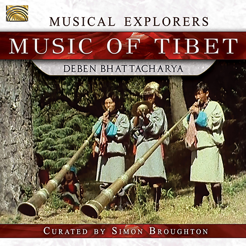 TIBET - Musical Explorers (Music of Tibet) (Field Recordings by Deben Bhattacharya, 1975 and 1979)