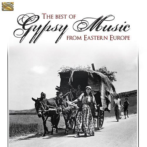 EASTERN EUROPE - Best Gypsy Music from Eastern Europe (The)