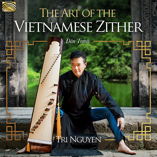 VIETNAM - Tri Nguyen: Art of the Vietnamese Zither (The)
