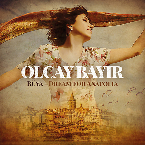 TURKEY - Olcay Bayir: Rüya (Dream for Anatolia)