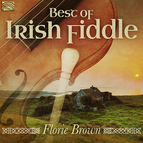 IRELAND - Florie Brown: Best of Irish Fiddle
