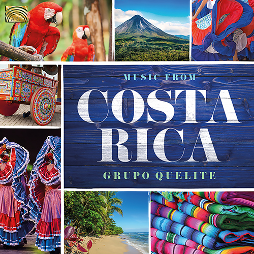 COSTA RICA - Groupo Quelite: Music from Costa Rica