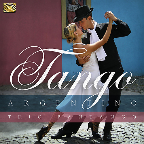 ARGENTINA - Trio Pantango: Tango Argentino