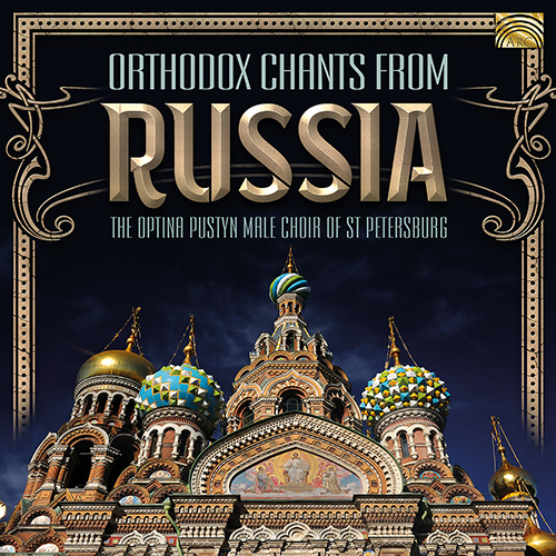 RUSSIA -  St. Petersburg Optina Pustyn Male Choir: Orthodox Chants from Russia