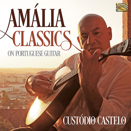 PORTUGAL - Custodio Castelo: Amália Classics on Portuguese Guitar